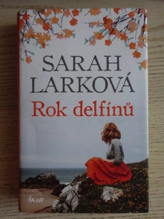 ROK DELFÍNŮ, SARAH LARKOVÁ, **an
