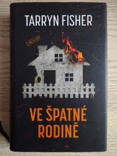VE ŠPATNÉ RODINĚ, TARRYN FISHER, **an