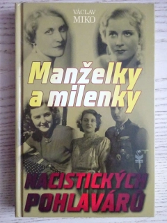 MANŽELKY A MILENKY NACISTICKÝCH POHLAVÁRŮ, VÁCLAV MIKO, **an