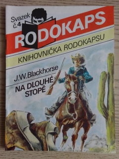 NA DLOUHÉ STOPĚ, J. W. BLACKHORSE, RODOKAPS, **an