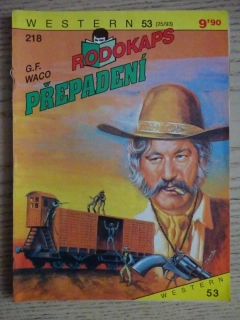 PŘEPADENÍ, G. F. WACO, RODOKAPS, **an