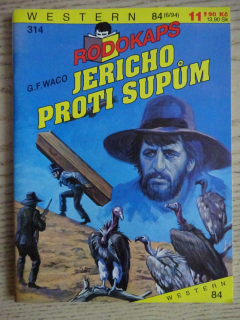 JERICHO PROTI SUPŮM, G. F. WACO, RODOKAPS, **an
