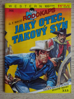 JAKÝ OTEC, TAKOVÝ SYN, G. F. WACO, RODOKAPS, **an