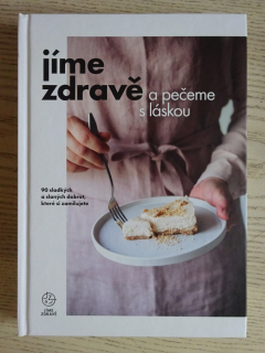JÍME ZDRAVĚ A PEČEME S LÁSKOU, **an