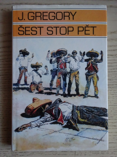 ŠEST STOP PĚT, JACKSON GREGORY, BURIAN, **an