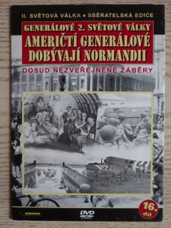 GENERÁLOVÉ 2. SVĚTOVÉ VÁLKY, AMERIČTÍ GENERÁLOVÉ DOBÝVAJÍ NORMANDII, 10. DÍL, DVD FILM DOKUMENT