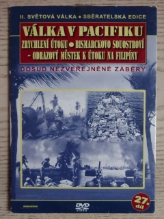 VÁLKA V PACIFIKU, ZRYCHLENÍ ÚTOKU, BISMARCKOVO SOUOSTROVÍ - ODRAZOVÝ MŮSTEK K ÚTOKU NA FILIPÍNY, 27. DÍL, DVD FILM DOKUMENT