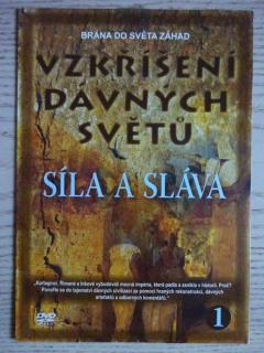 VZKŘÍŠENÍ DÁVNÝCH SVĚTŮ 1, SÍLA A SLÁVA, DVD FILM DOKUMENT