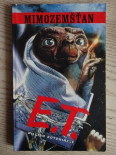 E. T. MIMOZEMŠŤAN, WILLIAM KOTZWINKLE, STEVEN SPIELBERG, **an