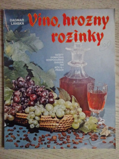 VÍNO, HROZNY, ROZINKY, DAGMAR LÁNSKÁ, **an