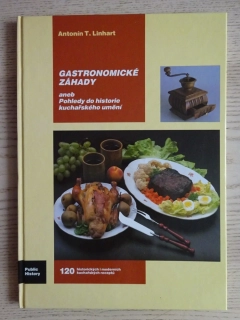 GASTRONOMICKÉ ZÁHADY ANEB POHLEDY DO HISTORIE KUCHAŘSKÉHO UMĚNÍ, **an
