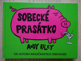 SOBECKÉ PRASÁTKO, ANDY RILEY, **an