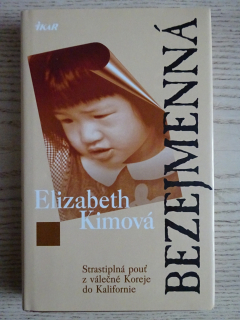 BEZEJMENNÁ, ELIZABETH KIMOVÁ, POUŤ Z KOREJE DO KALIFORNIE,  **an