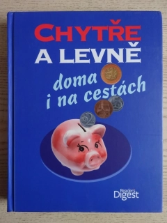 CHYTŘE A LEVNĚ DOMA I NA CESTÁCH, **an