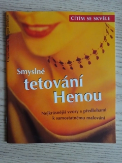 SMYSLNÉ TETOVÁNÍ HENOU, NEJKRÁSNĚJŠÍ VZORY S PŘEDLOHAMI K SAMOSTATNÉMU MALOVÁNÍ, **an