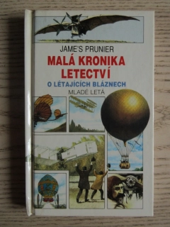 MALÁ KRONIKA LETECTVÍ, O LÉTAJÍCÍCH BLÁZNECH, JAME'S PRUNIER, **an