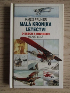 MALÁ KRONIKA LETECTVÍ, O ESECH A HRDINECH, JAME'S PRUNIER, **an