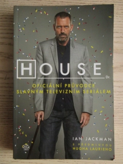 DR. HOUSE, OFICIÁLNÍ PRŮVODCE SLAVNÝM TELEVIZNÍM SERIÁLEM, IAN JACKMAN, **an