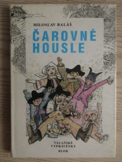 ČAROVNÉ HOUSLE, MILOSLAV BALÁŠ, **an