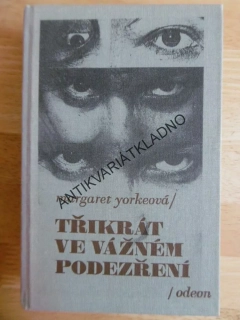 TŘIKRÁT VE VÁŽNÉM PODEZŘENÍ, MARGARET YORKEOVÁ, **an