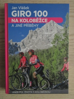 GIRO 100 NA KOLOBĚŽCE A JINÉ PŘÍBĚHY, JAN VLÁŠEK, **an