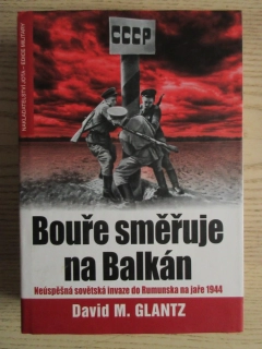 BOUŘE SMĚŘUJE NA BALKÁN, DAVID M. GLANTZ, **an