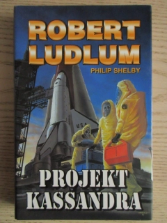 PROJEKT KASSANDRA, ROBERT LUDLUM, PHILIP SHELBY, **an