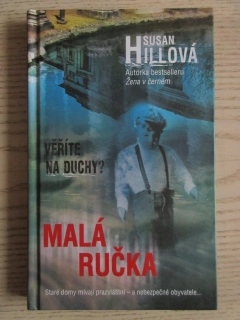 MALÁ RUČKA, SUSAN HILLOVÁ, **an