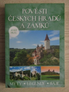 POVĚSTI ČESKÝCH HRADŮ A ZÁMKŮ, JOSEF PAVEL, **an