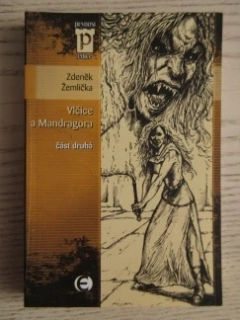 VLČICE A MANDRAGORA, ČÁST DRUHÁ, ZDENĚK ŽEMLIČKA, **an