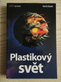 PLASTIKOVÝ SVĚT, MARTIN BUZEK, **an