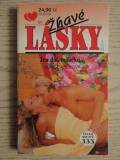 ŽHAVÉ LÁSKY: JEN DÁL, MILÁČKU..., JUNE CASEYOVÁ, **an