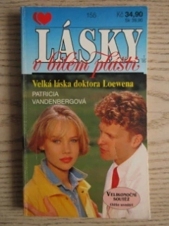 LÁSKY V BÍLÉM PLÁŠTI: VELKÁ LÁSKA DOKTORA LOEWENA, PATRICIA VANDENBERGOVÁ, **an