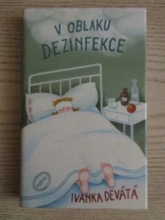 V OBLAKU DEZINFEKCE, IVANKA DEVÁTÁ, **an