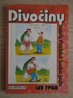 DIVOČINY ANEB PRAŽSKÁ ŠUNKA JEDE, LEV TYGR, **an