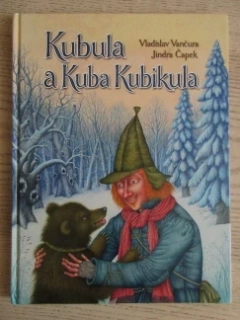 KUBULA A KUBA KUBIKULA, VLADISLAV VANČURA, JINDRA ČAPEK, **an