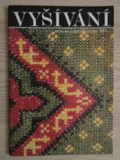 VYŠÍVÁNÍ, KŘÍŽKOVÉ A ČÁRKOVÉ VYŠÍVÁNÍ, DÍL 3., **an