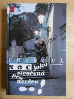 NOC JAKO STVOŘENÁ PRO NEVĚRU, ZDENA FRÝBOVÁ, **an