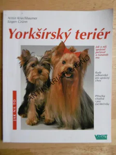 YORKŠÍRSKÝ TERIÉR, JAK NA TO, PES, VÝCHOVA, PÉČE,**an