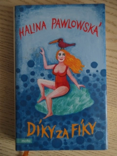 DÍKY ZA FÍKY, HALINA PAWLOWSKÁ, **an