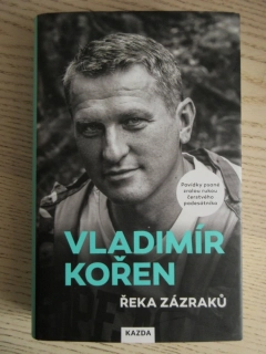 ŘEKA ZÁZRAKŮ: POVÍDKY PSANÉ ZRALOU RUKOU ČERSTVÉHO PADESÁTNÍKA, VLADIMÍR KOŘEN, **an