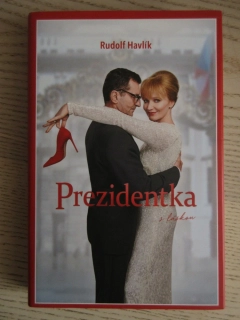 PREZIDENTKA... S LÁSKOU, RUDOLF HAVLÍK, **an