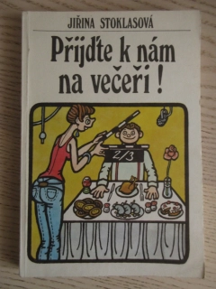 PŘIJĎTE K NÁM NA VEČEŘI!, JIŘINA STOKLASOVÁ, **an