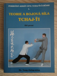 TEORIE A BOJOVÁ SÍLA TCHAJ-ŤI, 1. DÍL, DR. YANG JWING-MING, **an