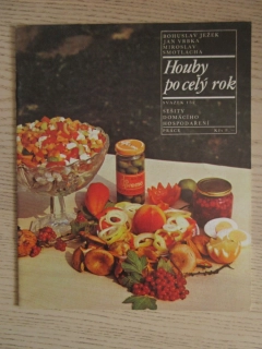 SEŠITY DOMÁCÍHO HOSPODAŘENÍ, SVAZEK 152, HOUBY PO CELÝ ROK, BOHUSLAV JEŽEK, **an