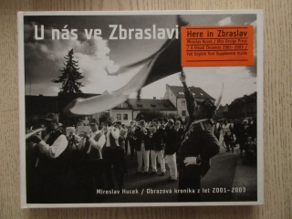 U NÁS NA ZBRASLAVI, OBRAZOVÁ KRONIKA Z LET 2001-2003, MIROSLAV HUCEK, **an