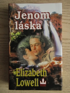 JENOM LÁSKA, ELIZABETH LOWELLOVÁ, **an