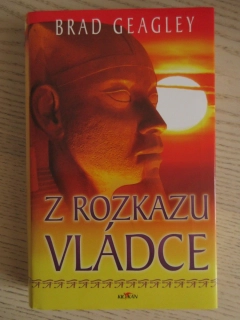 Z ROZKAZU VLÁDCE, BRAD GEAGLEY, **an