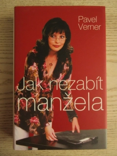 JAK NEZABÍT MANŽELA, PAVEL VERNER, **an