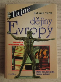 TAJNÉ DĚJINY EVROPY, BOHUMIL VURM, **an